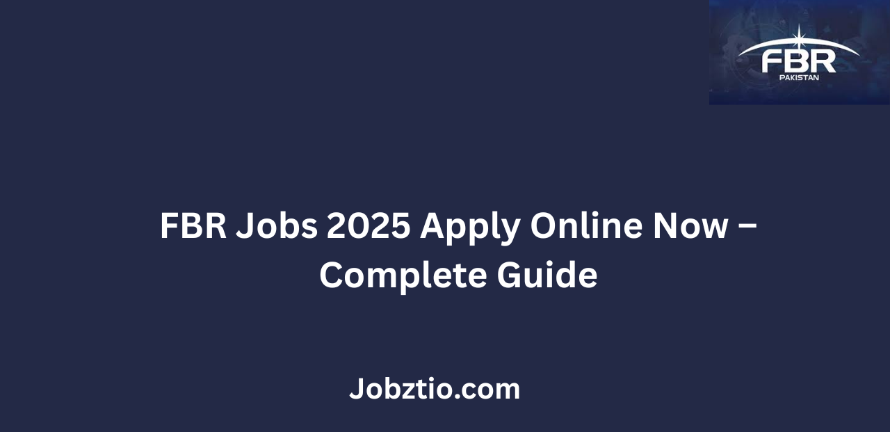 FBR Jobs 2025 Apply Online Now Complete Guide