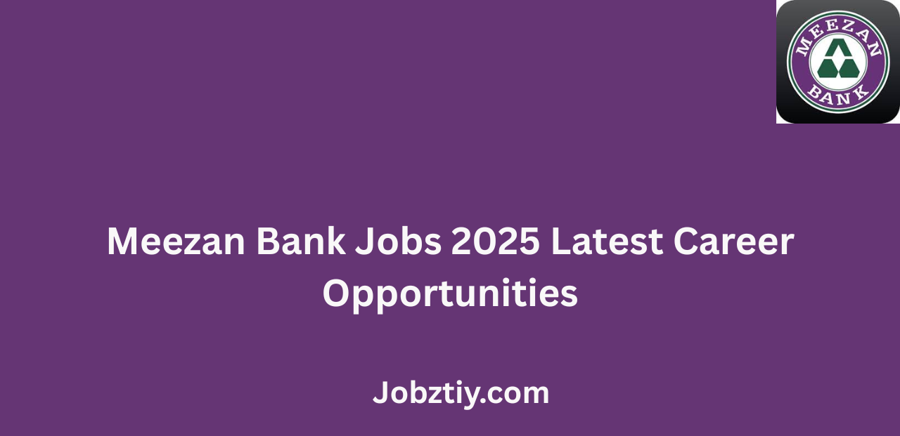 Meezan Bank Jobs 2025 Latest Career Opportunities